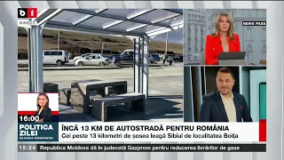 ÎNCĂ 13 KM DE AUTOSTRADĂ PENTRU ROMÂNIA_Știri B1_15 dec 2022