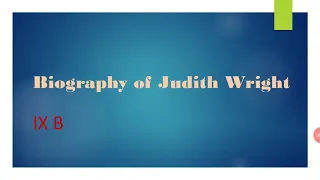 IX B   Biography of Judith Weight