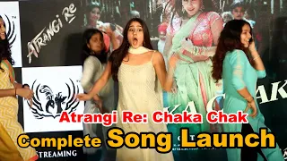 Atrangi Re: Chaka Chak | A R Rahman Akshay, Sara, Dhanush, Shreya, Irshad | Complete Song Launch