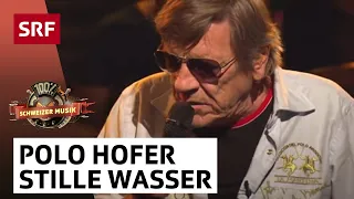 Polo Hofer: Stille Wasser | 100% Schweizer Musik | SRF