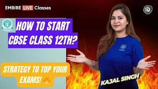 How to Start Class 12th? Strategy to top your Exams! 🔥 | Kajal Singh