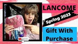 LANCOME SPRING 2023 GIFT WITH PURCHASE UNBOXING