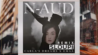 Carla's Dreams x EMAA - N-aud | Sloupi Remix