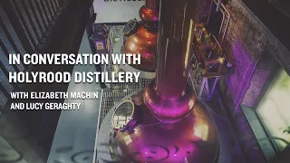 In conversation with Holyrood Distillery