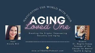 Breaking the Stigma  Empowering Sexuality and Aging with Dr  Regina Koepp