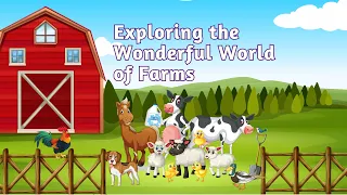 Farm Fun: Exploring the Wonderful World of Farms! Learn About Farm Animals