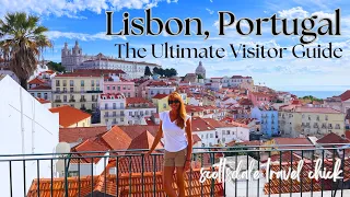 Lisbon - The Ultimate Visitor Guide.  Everything You Need to Know, Pro Tips & More