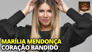 Marília Mendonça - Coraçao Bandido ( Versão Solo )