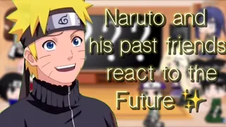 Naruto and his past friends react to the future ✨ (1/2)