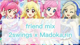 friend mix - 2swings x Madoka,rin