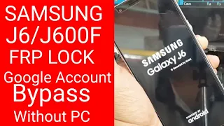 Samsung J6 / J600F FRP / Google Account Bypass. Without PC.100000% Working & Easy