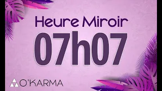 🕛 HEURE MIROIR 07h07 - Interprétation et Signification angélique