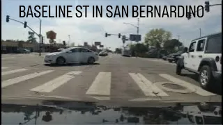 Driving down Baseline street in San Bernardino