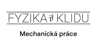 Fyzika v Klidu 10 - Mechanická práce