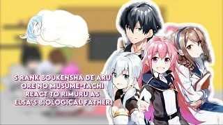 S rank boukensha de aru ore no musume-tachi react to Rimuru as Elsa’s father, ship: Rimuru x Chloe