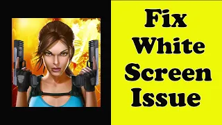 How To Fix Lara Croft Relic Run App White Screen Issue Android & Ios