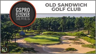 GSPro Course Flyover - Old Sandwich Golf Club - Designed by amace
