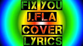 Fix You - Coldplay - J.Fla - Cover (Lyrics)