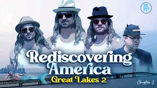 REDISCOVERING AMERICA SEASON FINALE: Great Lakes Part 2