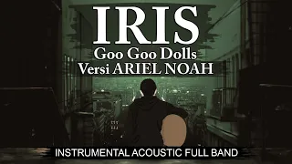Iris - Goo Goo Dolls (Instrumental Versi Ariel NOAH) | Karaoke