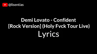 Demi Lovato - Confident [Rock Version] (Holy Fvck Tour Live) | Lyrics