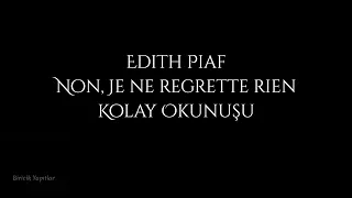 Edith Piaf - Non, Je ne regrette rien (Kolay Okunuşu) | Fransızca | Biricik Yapıtlar
