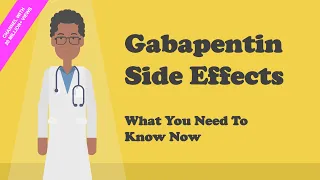 Gabapentin Side Effects - What You Need To Know Now