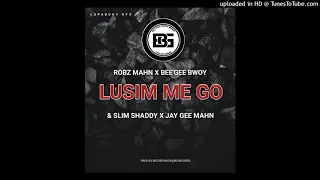 Lusim Mi Go (2021) Slim Shaddy Ft Robz Mahn X Bee'Gee Bwoy & Jay Gee Mahn