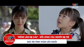 "Đừng làm mẹ cáu" phim mới về những người mẹ đơn thân