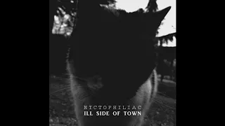 Nyctophiliac - Ill Side Of Town (Full Album)