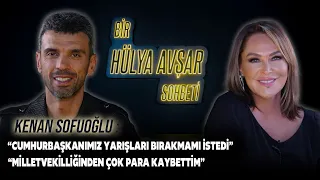 Bir Hülya Avşar Sohbeti | Kenan Sofuoğlu: Milletvekilliğinden Çok Para Kaybettim !