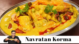 Restaurant Style Navratan Korma | नवरत्न कोरमा | Veg Korma by Chef Ajay Chopra | Easy Indian Recipe