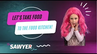 Sawyer Takes Food to The Food Kitchen | The Sawyer Show