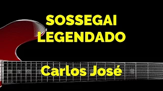 SOSSEGAI-578 HARPA CRISTÃ - Carlos José.LEGENDADO
