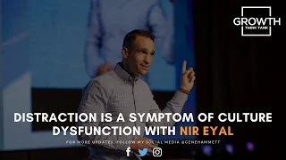 584 | Distraction is a Symptom of Culture Dysfunction with Nir Eyal