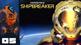 Dissection Explorations - Let's Play Hardspace: Shipbreaker - Part 5