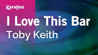 I Love This Bar - Toby Keith | Karaoke Version | KaraFun