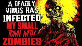 "A Deadly Virus Has Infected My Small Town With Zombies" Creepypasta Scary Horror Story For Sleep