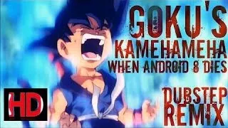 Pokemon 2017 - Goku's Rage When Android 8 Dies [Dubstep Remix] (HD)