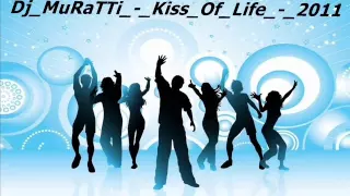 Dj MuRaTTi   Kiss Of Life   2013