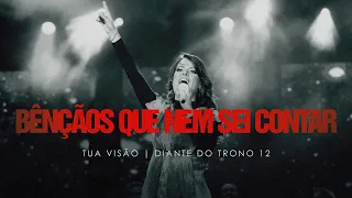 Bênçãos Que Nem Sei Contar | DVD Tua Visão | Diante do Trono