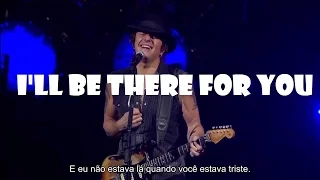 Bon Jovi - I'll Be There for You Live (Legendado)