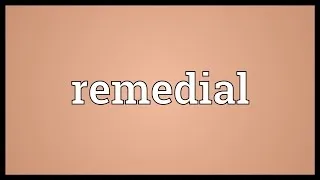 Remedial Meaning