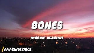 Imagine Dragons - Bones (Lyrics)