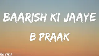 Baarish Ki Jaaye (Lyrics) | B Praak Ft Nawazuddin Siddiqui & Sunanda Sharma