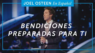 Bendiciones preparadas para ti | Joel Osteen