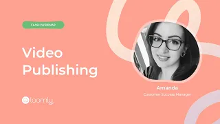 Flash Webinar: Video Publishing