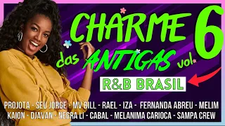 CHARME DAS ANTIGAS VOL 6 - NO SWING DO R&B BRASIL | NEGRA LI, IZA, CABAL, PROJOTA, MV BILL, RAEL