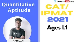 CAT/IPMAT  2021 | QUANT | Ages L1 | By Kabilan Sir