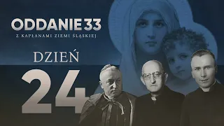 ODDANIE33 z kapłanami ziemi śląskiej / Dzień 24